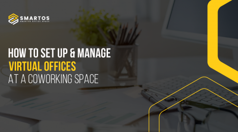How to Set Up and Manage Virtual Office at Coworking Space